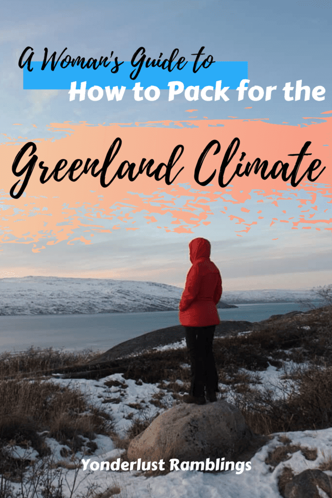 A woman's guide to how to pack for Greenland in the fall