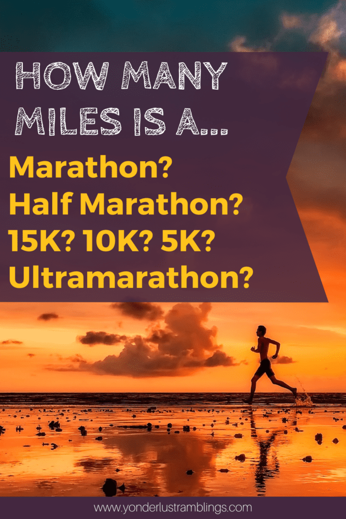 How Many Miles is a Marathon, Half Marathon, 15K, 10K, 5K, and Ultra?